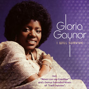 I Will Survive - Gloria Gaynor