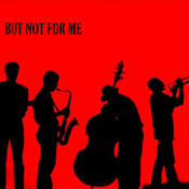 But Not For Me - George Gershwin