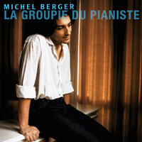La groupie du pianiste - Michel Berger