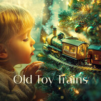 Petit garçon (Old Toy Trains) - Chanson de Noël