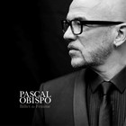 Je ne sais plus, je ne veux plus - Pascal Obispo