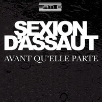 Avant qu'elle parte - Sexion d'Assaut