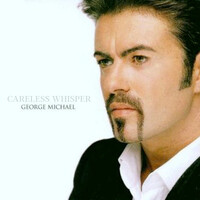 Careless Whisper - George Michael