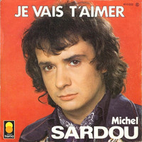 Je vais t'aimer - Michel Sardou