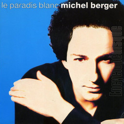 Le paradis blanc - Michel Berger