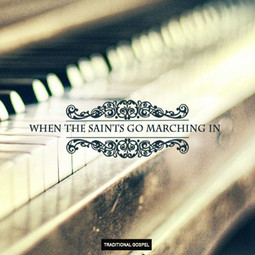 When the Saints Go Marching In - Gospel traditionnel